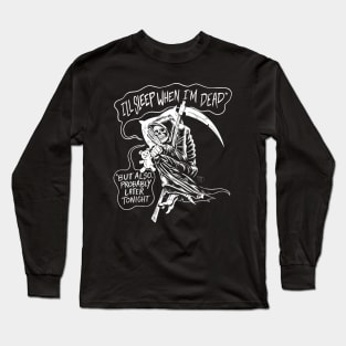 I'll Sleep When I'm Dead Long Sleeve T-Shirt